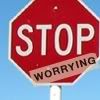 stop worrying
